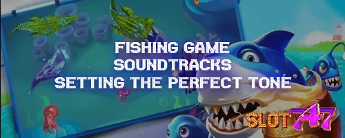 Fishing Game Soundtracks: Setting the Perfect Tone